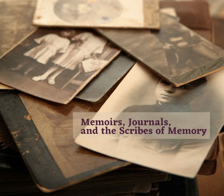 Memoirs, Journals, and the Scribes of Memory