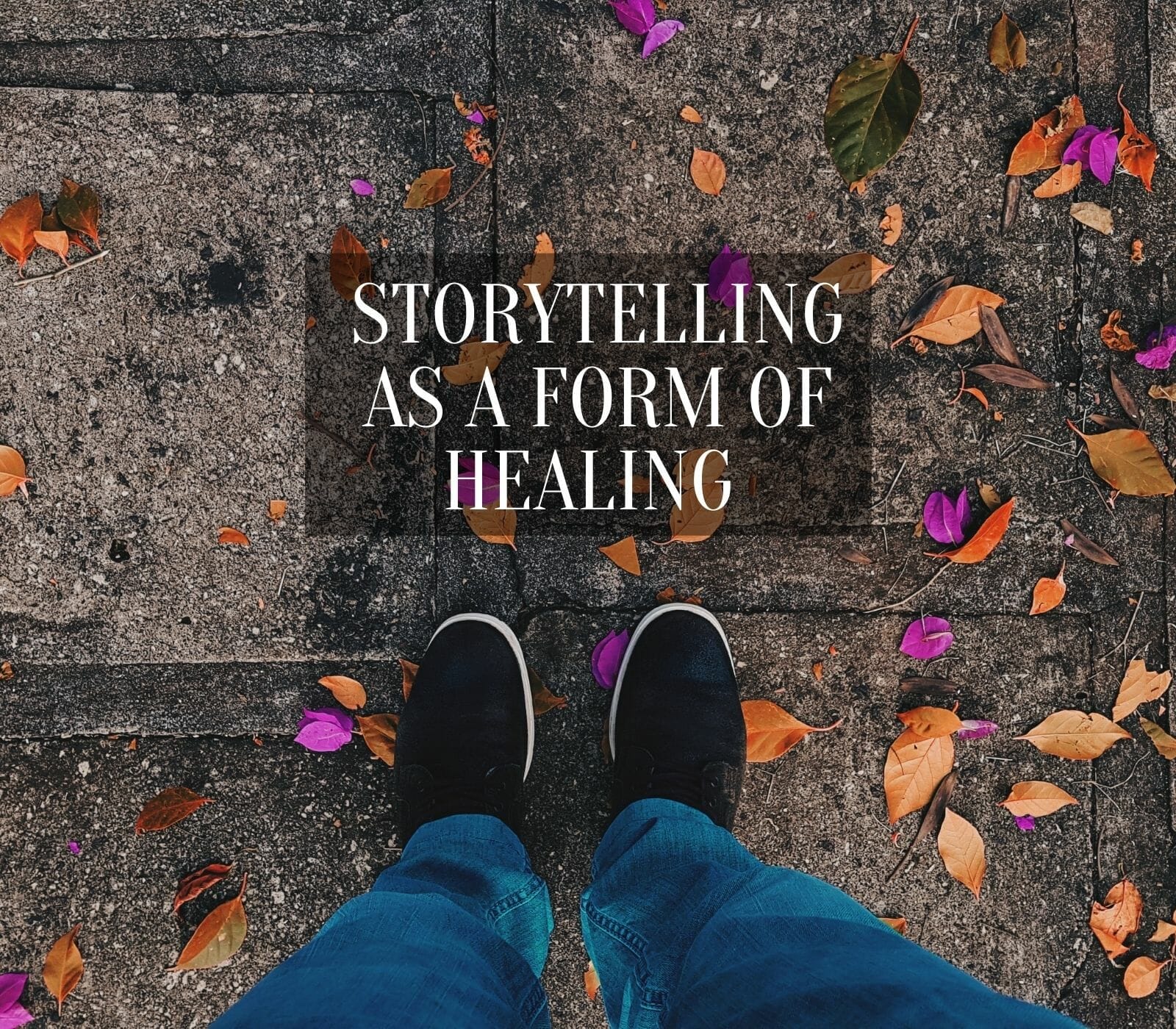 Storytelling as a Form of Healing